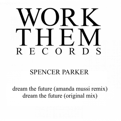 Spencer Parker - Dream the Future [WTR052]
